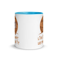 LIFE IS WHAT WE MAKE OF IT 11oz color inside mug
