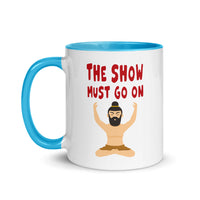 THE SHOW MUST GO ON 11oz color inside mug
