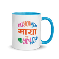 ALL YOU NEED IS MAYA - 11oz color inside Nepali mug
