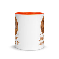 LIFE IS WHAT WE MAKE OF IT 11oz color inside mug
