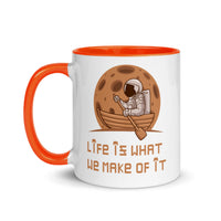 LIFE IS WHAT WE MAKE OF IT 11oz color inside mug
