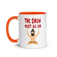 THE SHOW MUST GO ON 11oz color inside mug
