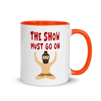 THE SHOW MUST GO ON 11oz color inside mug
