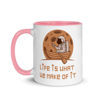 LIFE IS WHAT WE MAKE OF IT 11oz color inside mug
