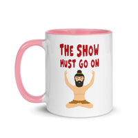 THE SHOW MUST GO ON 11oz color inside mug
