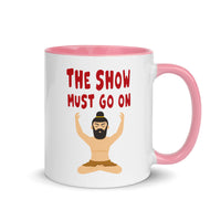 THE SHOW MUST GO ON 11oz color inside mug
