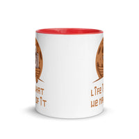 LIFE IS WHAT WE MAKE OF IT 11oz color inside mug
