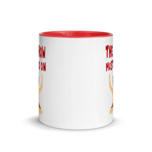 THE SHOW MUST GO ON 11oz color inside mug