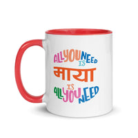 ALL YOU NEED IS MAYA - 11oz color inside Nepali mug
