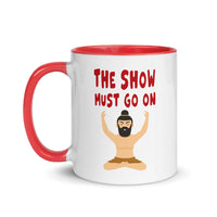 THE SHOW MUST GO ON 11oz color inside mug
