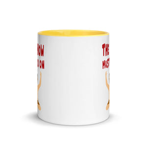 THE SHOW MUST GO ON 11oz color inside mug