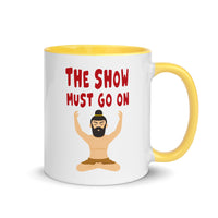 THE SHOW MUST GO ON 11oz color inside mug
