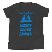 WORLD'S OKAYEST BROTHER youth tshirt